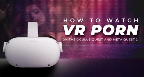 how to watch porn on oculus|How to Use Private Browsing on Your Oculus Quest 2